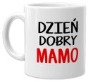 KUBEK Z NADRUKIEM ŚMIESZNY PREZENT DLA MAMY URODZINY IMIENINY DZIEŃ MATKI