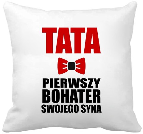 Poduszka z nadrukiem Tata prezent na DZIEŃ OJCA dla TATY różne wzory Poduszka z nadrukiem Tata prezent na DZIEŃ OJCA dla TATY różne wzory