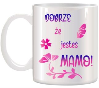 KUBEK Z NADRUKIEM ŚMIESZNY PREZENT DLA MAMY URODZINY IMIENINY DZIEŃ MATKI