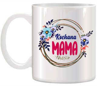 KUBEK Z NADRUKIEM ŚMIESZNY PREZENT DLA MAMY URODZINY IMIENINY DZIEŃ MATKI