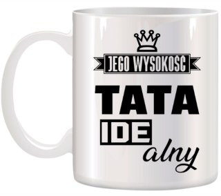 KUBEK Z NADRUKIEM ŚMIESZNY PREZENT DLA TATY URODZINY IMIENINY DZIEŃ OJCA