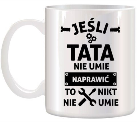 KUBEK Z NADRUKIEM ŚMIESZNY PREZENT DLA TATY URODZINY IMIENINY DZIEŃ OJCA KUBEK Z NADRUKIEM ŚMIESZNY PREZENT DLA TATY URODZINY IMIENINY DZIEŃ OJCA