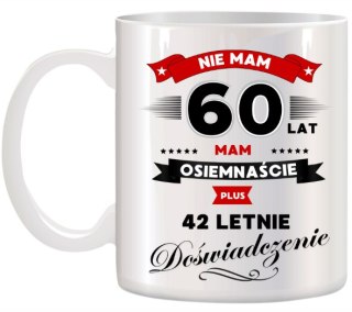 KUBEK Z NADRUKIEM ŚMIESZNY PREZENT NA 60 URODZINY ORYGINALNY UPOMINEK
