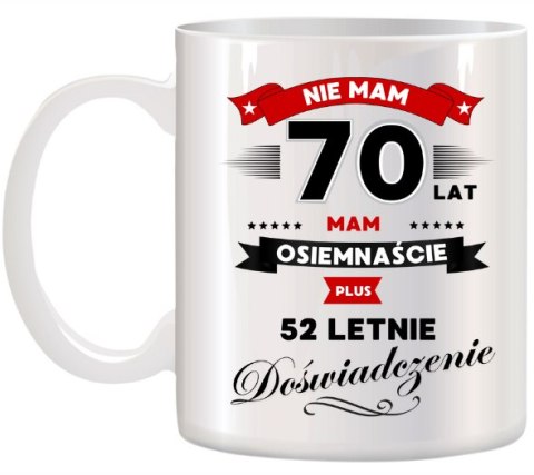 KUBEK Z NADRUKIEM ŚMIESZNY PREZENT NA 70 URODZINY ORYGINALNY UPOMINEK KUBEK Z NADRUKIEM ŚMIESZNY PREZENT NA 70 URODZINY ORYGINALNY UPOMINEK