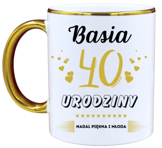 KUBEK PREZENT NA 40 URODZINY KOBIETY KOLEŻANKI MAMY Z DOWOLNYM IMIENIEM #