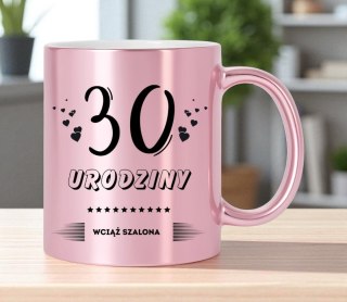 Kubek różowy z nadrukiem prezent na 30 urodziny dziewczyny koleżanki żony
