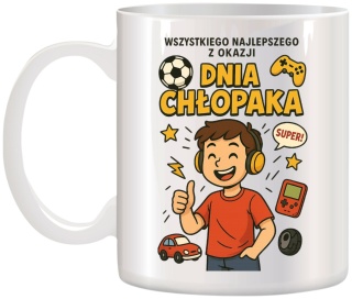 Kubek z nadrukiem prezent Dzień CHŁOPAKA dla kolegi chłopca urodziny wzory