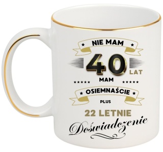 KUBEK PREMIUM NA 40 URODZINY BIAŁO-ZŁOTY ŚMIESZNY PREZENT