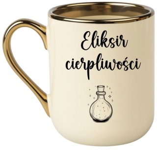 Kubek PREMIUM oryginalny śmieszny prezent ELIKSIR CIERPLIWOŚCI