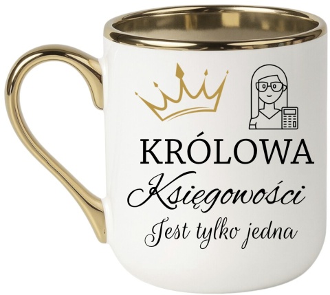 Kubek PREMIUM oryginalny śmieszny prezent dla KSIĘGOWEJ Królowa Księgowości