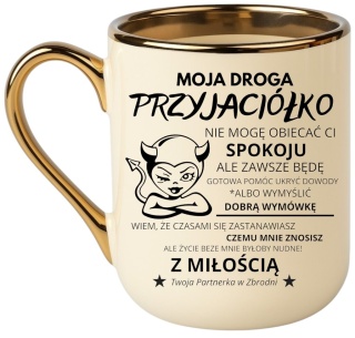 Kubek PREMIUM oryginalny śmieszny prezent dla PRZYJACIÓŁKI KOLEŻANKI