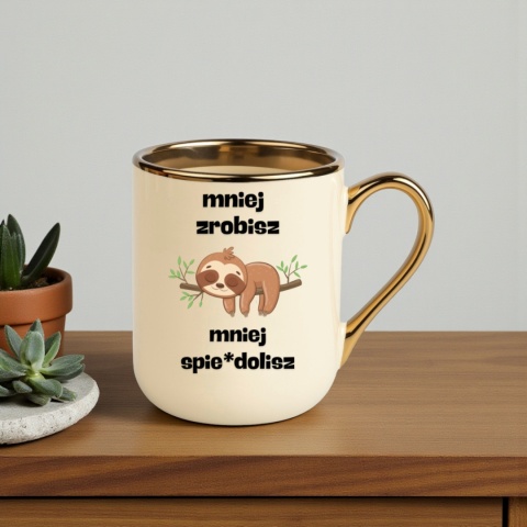 Kubek PREMIUM oryginalny śmieszny prezent do PRACY Mniej zrobisz...