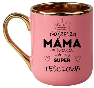 Kubek PREMIUM oryginalny prezent dla MAMY TEŚCIOWEJ upominek Mama
