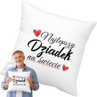 Poduszka z nadrukiem prezent DZIEŃ DZIADKA różne wzory Dziadek