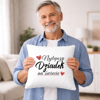 Poduszka z nadrukiem prezent DZIEŃ DZIADKA różne wzory Dziadek