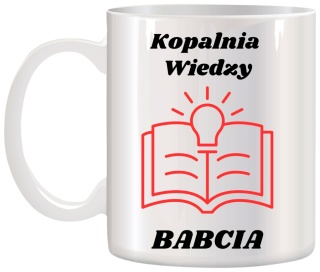 Kubek z nadrukiem śmieszny prezent Dzień BABCI urodziny imieniny Babcia