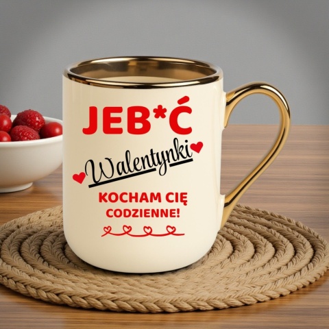 Kubek z nadrukiem PREMIUM śmieszny prezent Je**ć WALENTYNKI