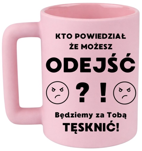 Kubek 400ml DUŻY śmieszny Prezent dla Koleżanki na pożegnanie z pracy