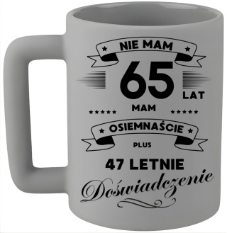 Kubek 400ml DUŻY śmieszny nadruk Prezent z dedykacją na URODZINY 65 lat