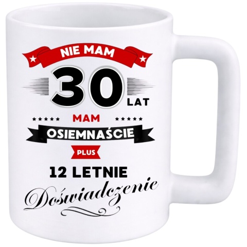 Kubek 400ml DUŻY z nadrukiem Super Prezent dedykacja na URODZINY 30 lat