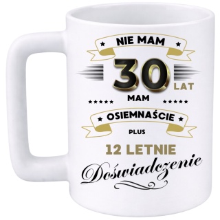 Kubek 400ml DUŻY z nadrukiem Super Prezent dedykacja na URODZINY 30 lat