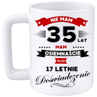 Kubek 400ml DUŻY z nadrukiem Super Prezent dedykacja na URODZINY 35 lat