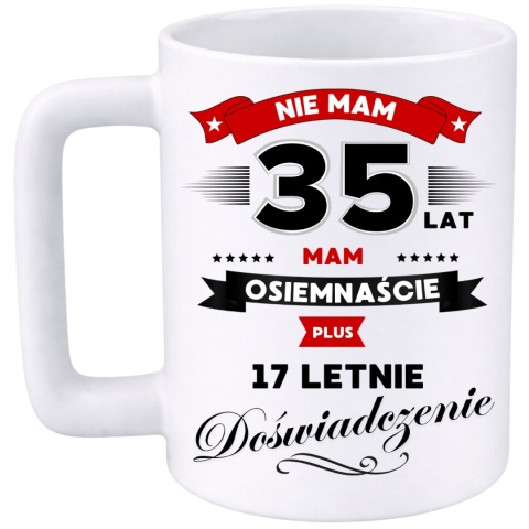 Kubek 400ml DUŻY z nadrukiem Super Prezent dedykacja na URODZINY 35 lat