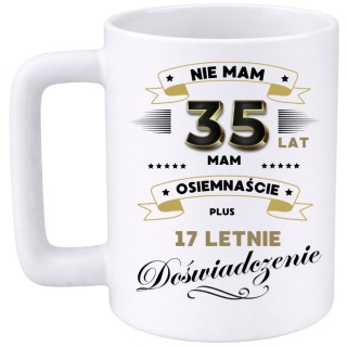 Kubek 400ml DUŻY z nadrukiem Super Prezent dedykacja na URODZINY 35 lat
