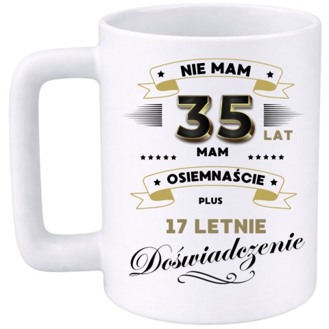 Kubek 400ml DUŻY z nadrukiem Super Prezent dedykacja na URODZINY 35 lat
