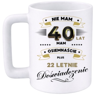 Kubek 400ml DUŻY z nadrukiem Super Prezent dedykacja na URODZINY 40 lat