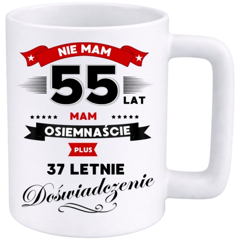Kubek 400ml DUŻY z nadrukiem Super Prezent dedykacja na URODZINY 55 lat