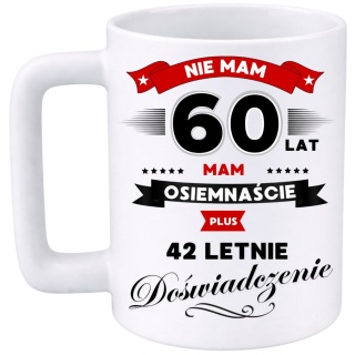 Kubek 400ml DUŻY z nadrukiem Super Prezent dedykacja na URODZINY 60 lat