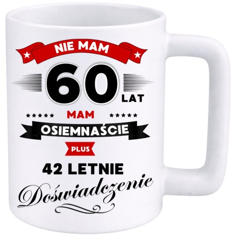 Kubek 400ml DUŻY z nadrukiem Super Prezent dedykacja na URODZINY 60 lat