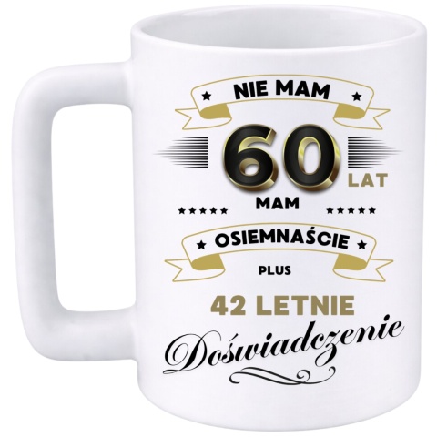 Kubek 400ml DUŻY z nadrukiem Super Prezent dedykacja na URODZINY 60 lat