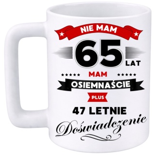 Kubek 400ml DUŻY z nadrukiem Super Prezent dedykacja na URODZINY 65 lat