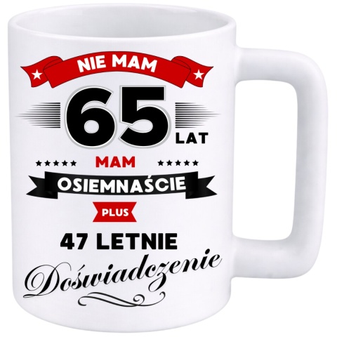 Kubek 400ml DUŻY z nadrukiem Super Prezent dedykacja na URODZINY 65 lat