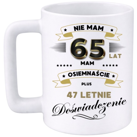 Kubek 400ml DUŻY z nadrukiem Super Prezent dedykacja na URODZINY 65 lat