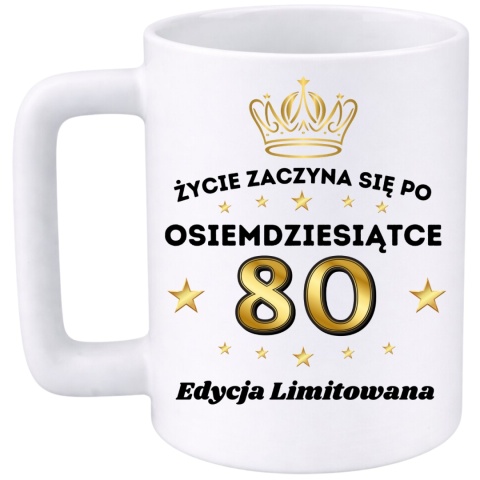 Kubek 400ml DUŻY z nadrukiem Super Prezent dedykacja na URODZINY 80 lat