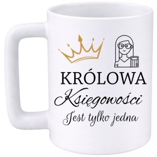 Kubek 400ml DUŻY z nadrukiem prezent dla Księgowej Królowa księgowości