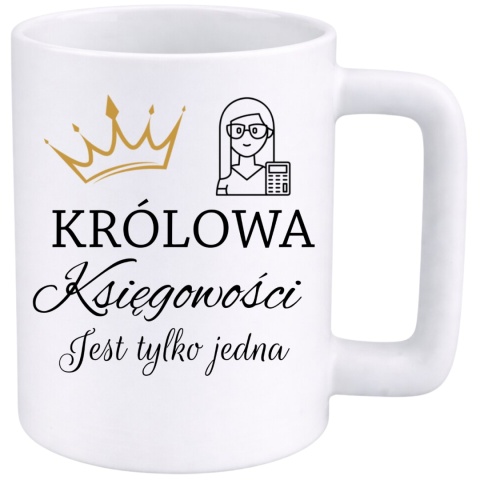 Kubek 400ml DUŻY z nadrukiem prezent dla Księgowej Królowa księgowości