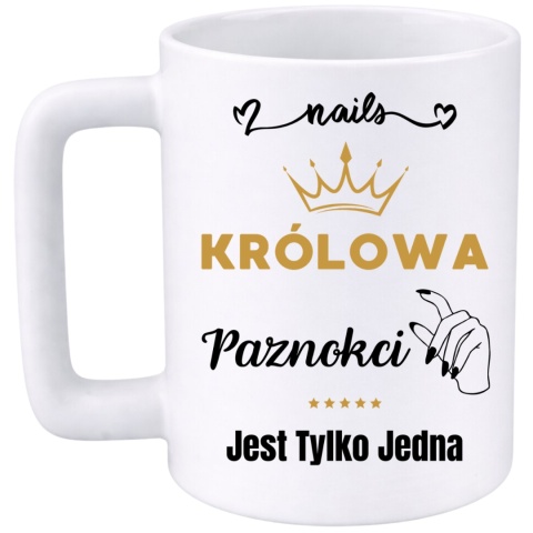 Kubek 400ml DUŻY z nadrukiem śmieszny prezent Królowa paznokci