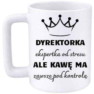 Kubek 400ml DUŻY z nadrukiem Dyrektorka śmieszny prezent dla Dyrektorki