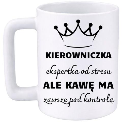 Kubek 400ml DUŻY z nadrukiem Kierowniczka śmieszny prezent dla Kierowniczki