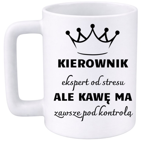 Kubek 400ml DUŻY z nadrukiem Kierownik śmieszny prezent dla Kierownika