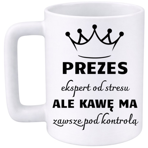 Kubek 400ml DUŻY z nadrukiem Prezes śmieszny prezent dla Prezesa