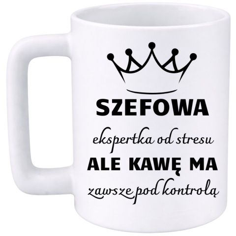Kubek 400ml DUŻY z nadrukiem Szefowa śmieszny prezent dla Szefowej