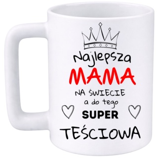 Kubek 400ml DUŻY z nadrukiem prezent Dzień Matki Mama Teściowa urodziny