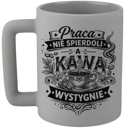 Kubek 400ml DUŻY z nadrukiem śmieszny tekst dla Kolegi z pracy Chłopaka