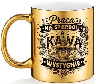 Kubek PREMIUM oryginalny śmieszny prezent dla Koleżanki Kolegi z pracy