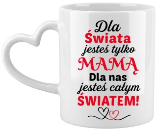 Kubek z nadrukiem prezent dla MAMY Dzień Matki Mama Teściowa uchwyt serce